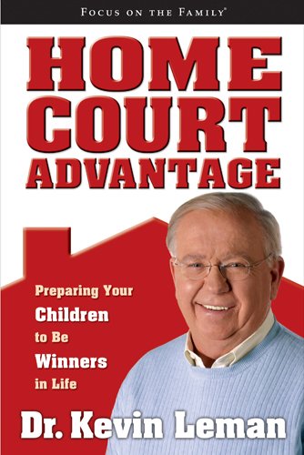 Stock image for Home Court Advantage: Preparing Your Children to Be Winners in Life (Focus on the Family) for sale by Your Online Bookstore