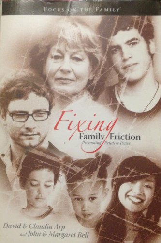 9781589974777: Fixing Family Friction: Promoting Relative Peace (Focus on the Family)