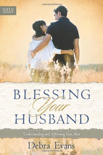 Beispielbild fr Blessing Your Husband: Understanding and Affirming Your Man zum Verkauf von Wonder Book