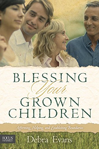Stock image for Blessing Your Grown Children: Affirming, Helping, and Establishing Boundaries for sale by Zoom Books Company