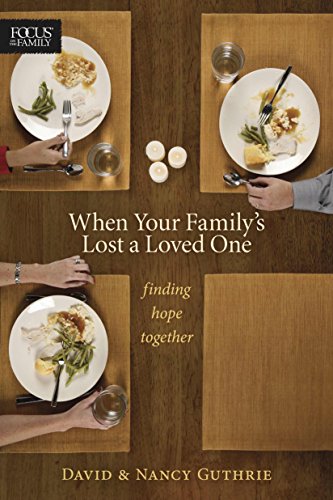 Stock image for When Your Family's Lost a Loved One: Finding Hope Together (Focus on the Family Books) for sale by SecondSale