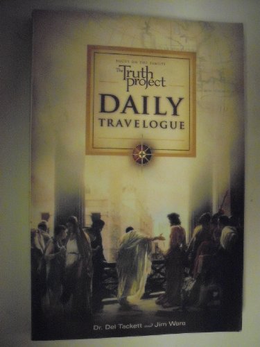 Stock image for Focus on the Family's The Truth Project: Daily Travelogue for sale by Reliant Bookstore