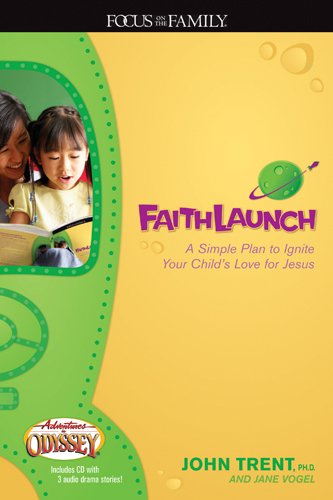 9781589975316: FaithLaunch: A Simple Plan to Ignite Your Child's Love for Jesus