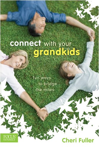 Beispielbild fr Connect with Your Grandkids: Fun Ways to Bridge the Miles zum Verkauf von Reliant Bookstore