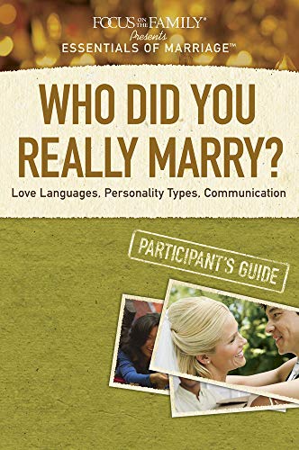 Beispielbild fr Who Did You Really Marry? Participant's Guide : Love Languages, Personality Types, Communication zum Verkauf von Better World Books