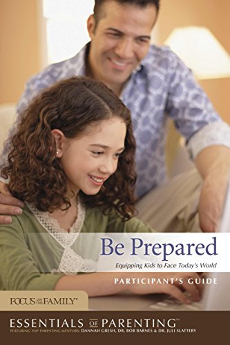 Stock image for Be Prepared Participant's Guide: Equipping Kids to Face Today's World (Essentials of Parenting) for sale by Gulf Coast Books