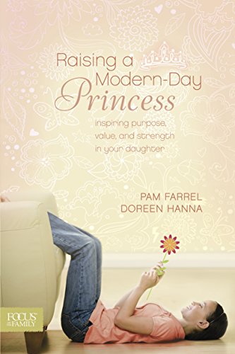 Beispielbild fr Raising a Modern-Day Princess : Inspiring Purpose, Value, and Strength in Your Daughter zum Verkauf von Better World Books