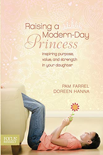 Stock image for Raising a Modern-Day Princess [Paperback] Farrel, Pam and Hanna, Doreen for sale by Mycroft's Books