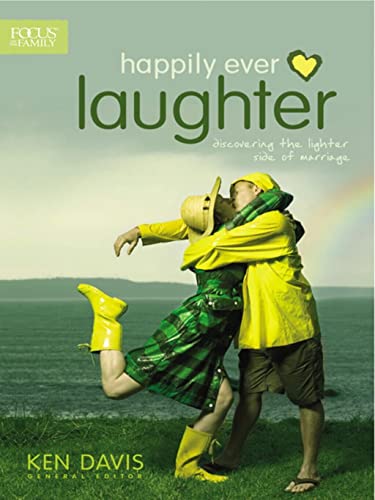 Stock image for Happily Ever Laughter: Discovering the Lighter Side of Marriage (Focus on the Family) Davis, Ken and Focus on the Family for sale by Orphans Treasure Box