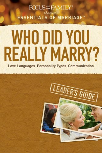 9781589975828: Who Did You Really Marry?: Love Languages, Personality Types, Communication (Essentials of Marriage)