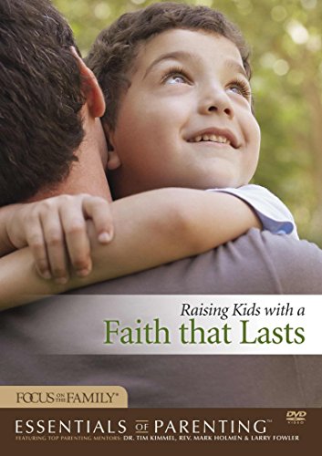 9781589976047: Raising Kids With a Faith That Lasts