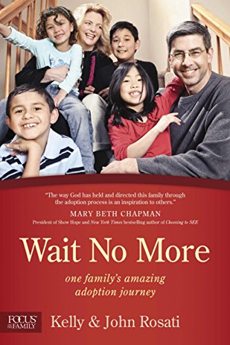 Imagen de archivo de Wait No More: One Family's Amazing Adoption Journey (Focus on the Family Books) a la venta por SecondSale