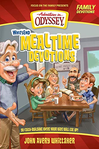 Stock image for Whit's End Mealtime Devotions: 90 Faith-Building Ideas Your Kids Will Eat Up! (Adventures in Odyssey Books) for sale by SecondSale