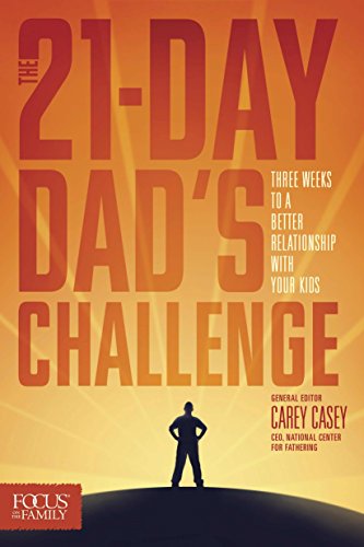 Stock image for The 21-Day Dad's Challenge: Three Weeks to a Better Relationship with Your Kids for sale by Gulf Coast Books
