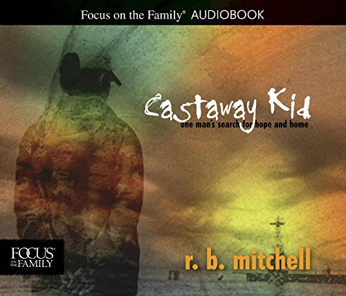 Castaway Kid One Mans Search for Hope and Home by Mitchell, R. B. New
