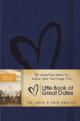 Beispielbild fr Little Book of Great Dates: 52 Creative Ideas to Make Your Marriage Fun (Focus on the Family Books) zum Verkauf von Once Upon A Time Books