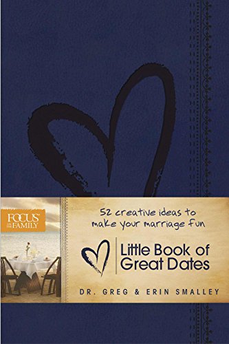 Imagen de archivo de Little Book of Great Dates: 52 Creative Ideas to Make Your Marriage Fun (Focus on the Family Books) a la venta por Once Upon A Time Books