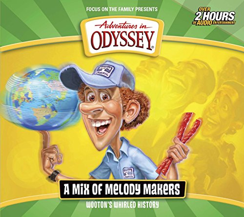 Beispielbild fr Wooton's Whirled History: A Mix of Melody Makers (Adventures in Odyssey) zum Verkauf von HPB-Diamond