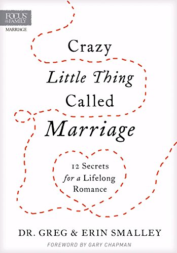 Beispielbild fr Crazy Little Thing Called Marriage: 12 Secrets for a Lifelong Romance zum Verkauf von BooksRun