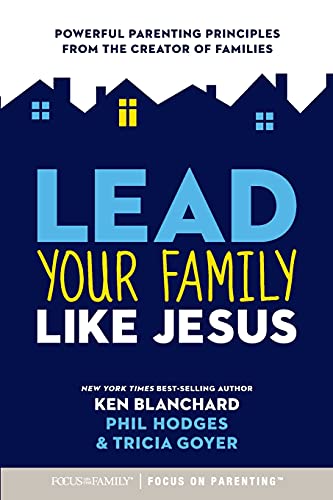 Imagen de archivo de Lead Your Family Like Jesus: Powerful Parenting Principles from the Creator of Families a la venta por BooksRun
