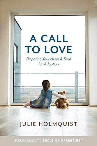 Beispielbild fr A Call to Love: Preparing Your Heart and Soul for Adoption zum Verkauf von BooksRun