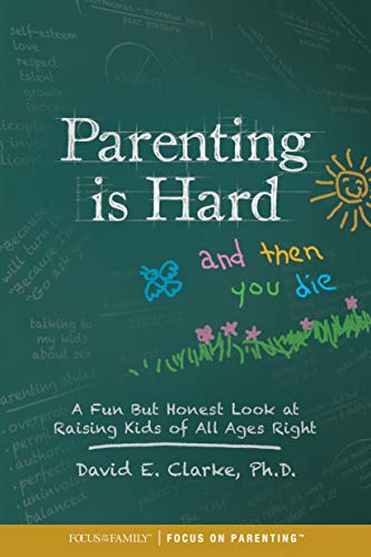 9781589979765: Parenting Is Hard and Then You Die: A Fun but Honest Look at Raising Kids of All Ages Right