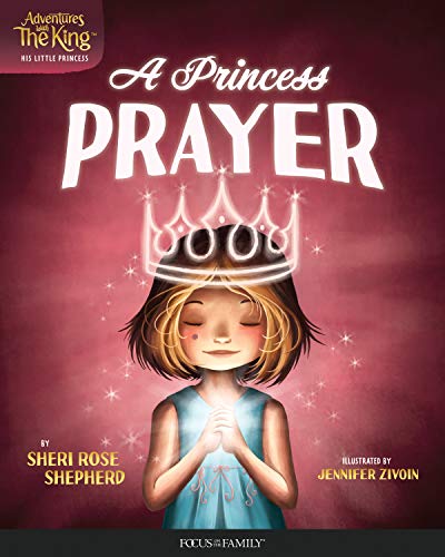Stock image for A Princess Prayer (Adventures with the King: His Little Princess) for sale by SecondSale