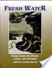 Stock image for Fresh Water Poems from the Rivers, Lakes, and Streams for sale by Eat My Words Books