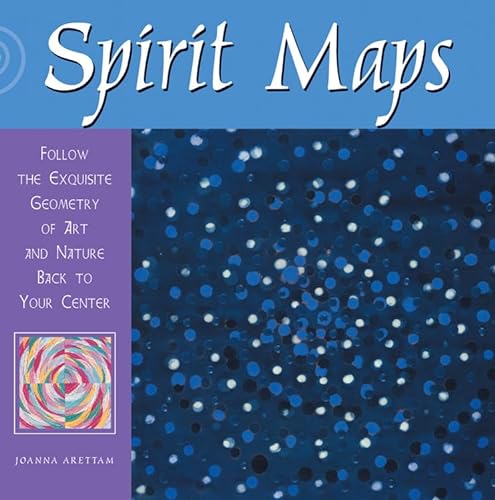 Stock image for Spirit Maps: Follow the Exquisite Geometry of Art and Nature Back to Your Center for sale by Black and Read Books, Music & Games