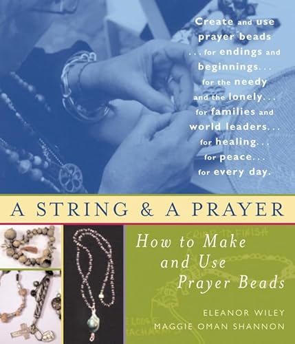 9781590030103: String and a Prayer: How to Make and Use Prayer Beads