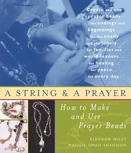 Stock image for A String and a Prayer: How to Make and Use Prayer Beads for sale by Jenson Books Inc