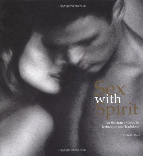 Beispielbild fr Sex with Spirit: An Illustrated Guide to Techniques and Traditions zum Verkauf von SecondSale