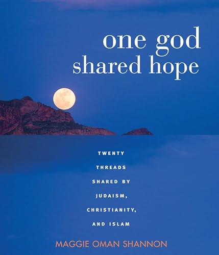 Stock image for One God, Shared Hope: Twenty Threads Shared by Judaism, Christianity, and Islam for sale by SecondSale
