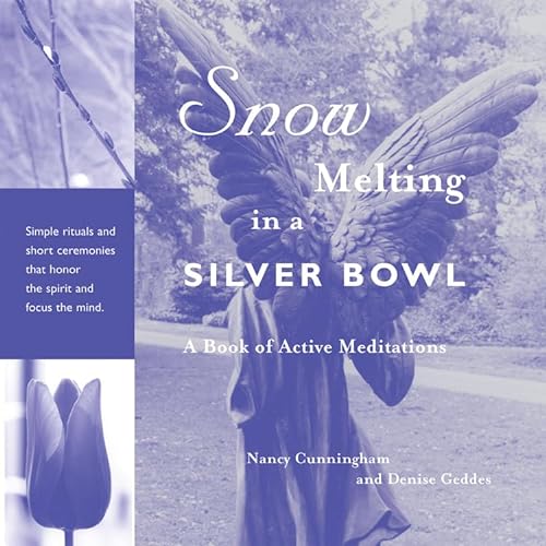 Beispielbild fr Snow Melting in a Silver Bowl: A Book of Active Meditations zum Verkauf von ThriftBooks-Atlanta