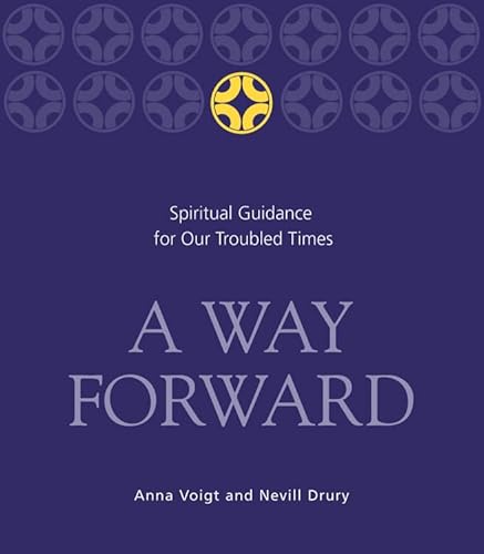 Way Forward: Spiritual Guidance for Our Troubled Times (9781590030653) by Voigt, Anna; Drury, Nevill