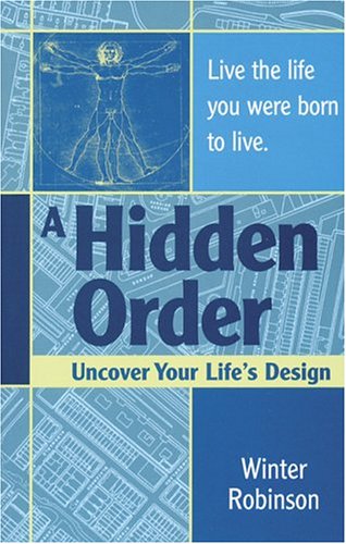 Beispielbild fr A Hidden Order : Uncover Your Life's Design zum Verkauf von Better World Books