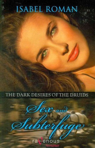 Stock image for Dark Desires of the Druids: Sex & Subterfuge: A Ravenous Romance for sale by Bookmans