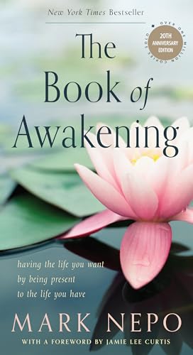 Beispielbild fr The Book of Awakening: Having the Life You Want by Being Present to the Life You Have (20th Anniversary Edition) zum Verkauf von Goodwill Books