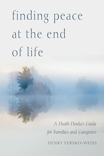 Beispielbild fr Finding Peace at the End of Life: A Death Doula's Guide for Families and Caregivers zum Verkauf von Revaluation Books