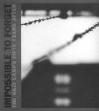 Impossible to Forget: The Nazi Camps Fifty Years After (9781590050101) by Borhan, Pierre; Cheroux, Clement