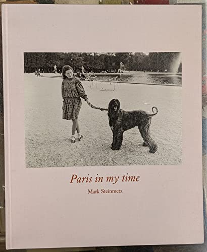 9781590053744: Mark Steinmetz Paris in my Time /anglais