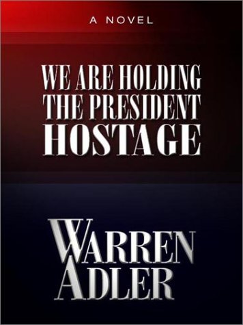 Stock image for We Are Holding the President Hostage for sale by Cameron Park Books