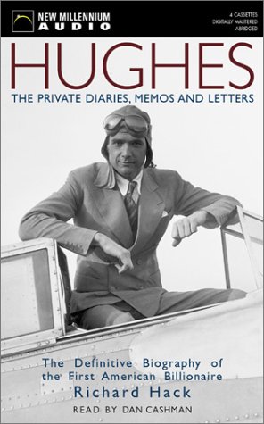 Beispielbild fr Hughes: The Private Diaries, Memos and Letters The Definitive Biography of the First American Billionaire zum Verkauf von The Yard Sale Store
