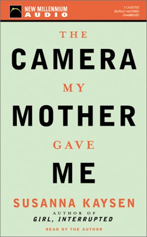 The Camera My Mother Gave Me (9781590070482) by Kaysen, Susanna