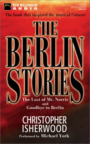 The Berlin Stories: The Last of Mr. Norris and Goodbye to Berlin - Isherwood, Christopher