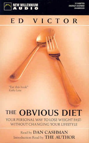 The Obvious Diet: Your Personal Way to Lose Weight Fast-Without Changing Your Lifestyle (9781590072424) by Victor, Ed; Cashman, Dan