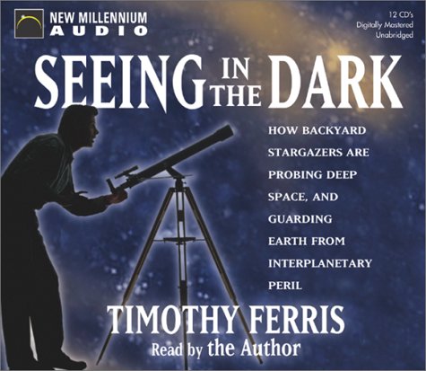 Stock image for Seeing in the Dark: How Backyard Stargazers Are Probing Deep Space and Guarding Earth from Interplanetary Peril for sale by Booketeria Inc.