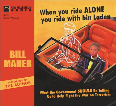 Stock image for When You Ride Alone You Ride with Bin Laden: What the Government Should Be Telling Us to Help Fight the War on Terrorism for sale by SecondSale
