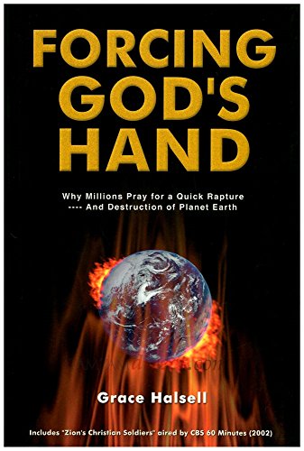 Forcing God's Hand: Why Millions Pray for a Quick Rapture ... and Destruction of Planet Earth (9781590080153) by Halsell, Grace