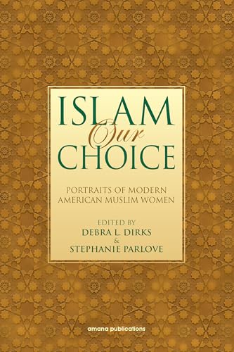Beispielbild fr Islam Our Choice : Portraits of Modern American Muslim Women zum Verkauf von Better World Books